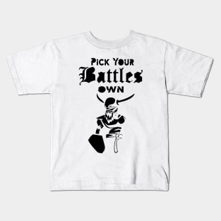 you have to pick your battles me Kids T-Shirt